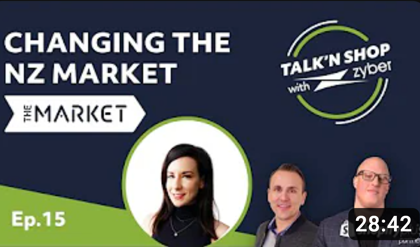 Talk’n Shopify With Zyber – TheMarket NZ.