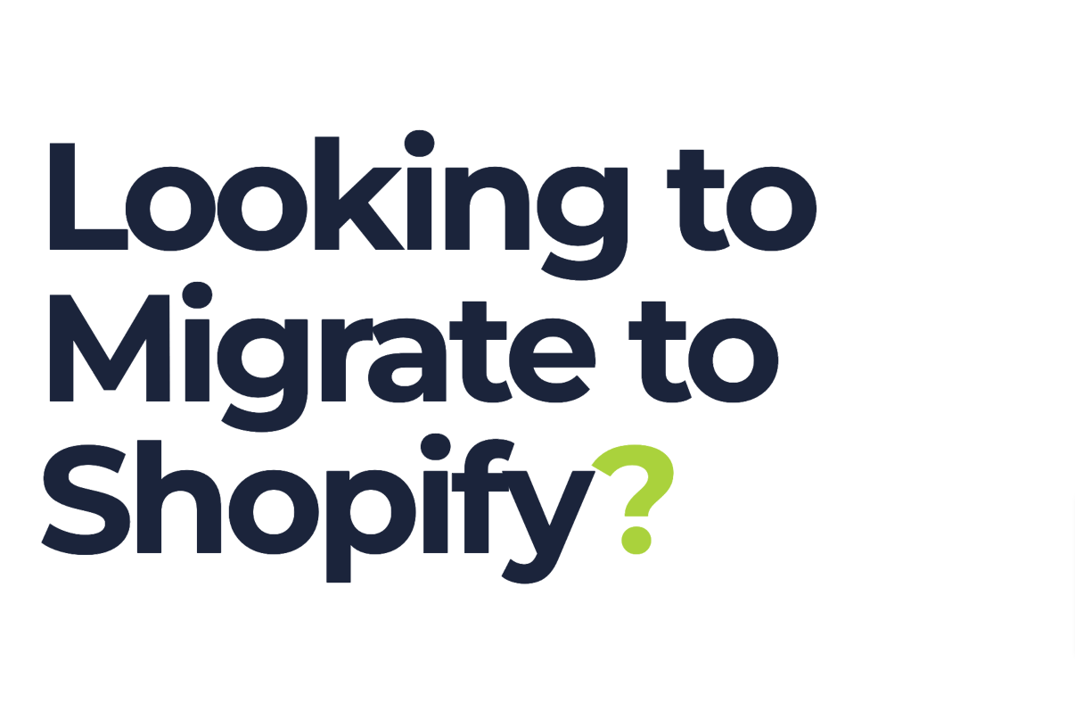 Lookung to migrate to Shopify?